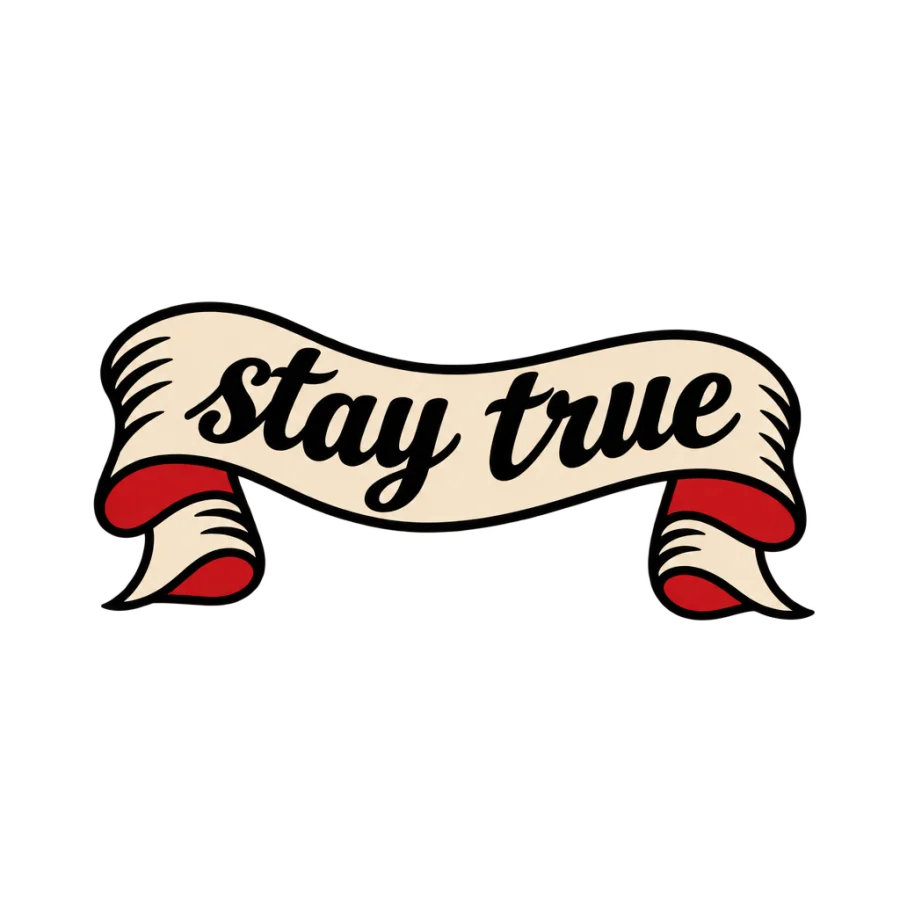 Traditional tattoo lettering reading stay true on a curling ribbon banner